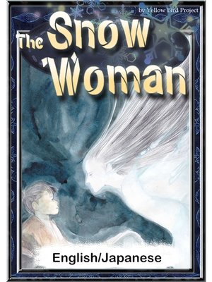 cover image of The Snow Woman　【English/Japanese versions】